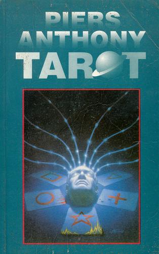 Okładka książki Tarot / Piers Anthony [pseud.] ; przeł. [z ang.] Konrad Majchrzak.