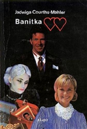 Okładka książki Banitka / Jadwiga Courths-Mahler ; tł. Maria Skalska.