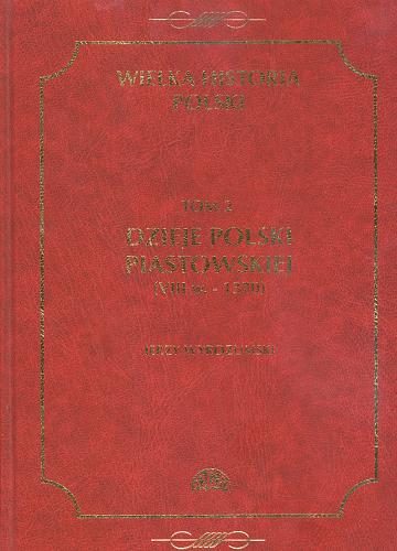 Okładka książki  Dzieje Polski piastowskiej (VIII wiek - 1370) T.2  2