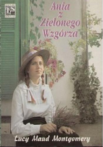 Okładka książki Ania z Zielonego Wzgórza / Lucy Maud Montgomery ; przekład Przemysław Piekarski.