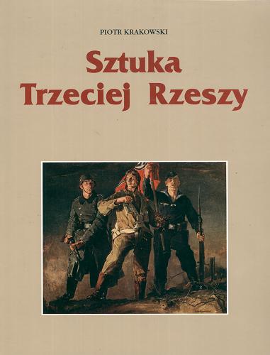 Okładka książki Sztuka Trzeciej Rzeszy / Piotr Krakowski.