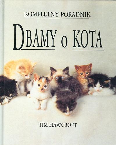 Okładka książki  Dbamy o kota : kompletny poradnik  1