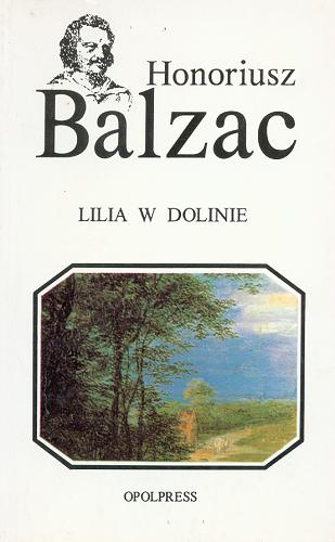Okładka książki Lilia w dolinie / Honore de Balzac ; przeł. Julian Rogoziński.