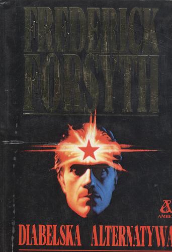 Okładka książki Diabelska alternatywa / Frederick Forsyth ; tł. Witold Kalinowski.