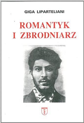 Okładka książki  Romantyk i zbrodniarz : młodzieńcze wiersze Stalina  1