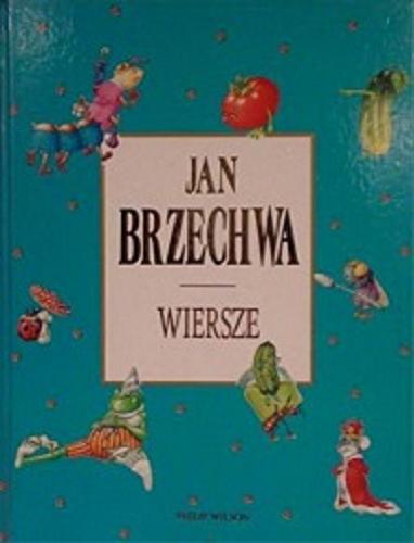 Okładka książki Wiersze / Jan Brzechwa ; il. Monika Stolarczyk ; il. Dariusz Stolarczyk.