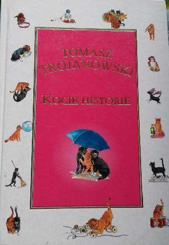 Okładka książki Kocie historie / Tomasz Trojanowski ; il. Malwina Wieczorek-Brade.