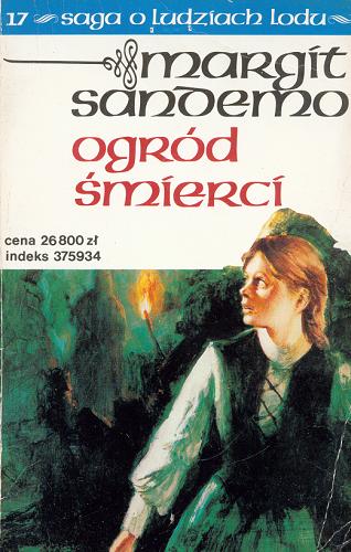 Okładka książki Ogród śmierci / T. 17 / Margit Sandemo ; tł. Anna Marciniakówna.