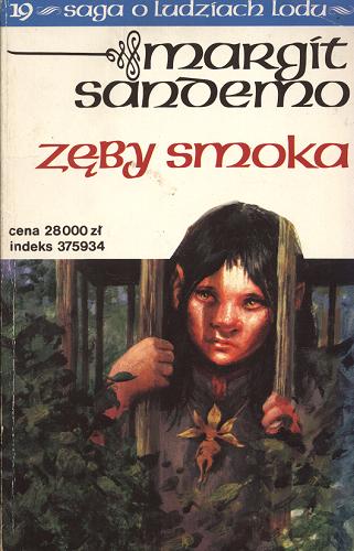 Okładka książki Zęby smoka / T. 19 / Margit Sandemo ; tł. Iwona Zimnicka.