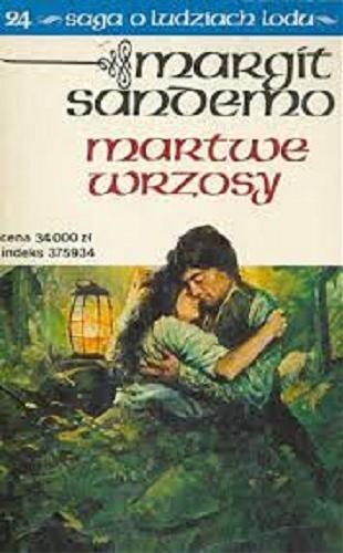 Okładka książki Martwe wrzosy / Margit Sandemo ; z norw. przeł. Anna Marciniakówna.