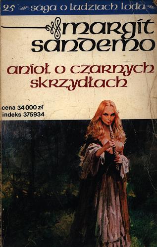 Okładka książki Anioł o czarnych skrzydłach  T. 25 / Margit Sandemo ; tł. z norw. Iwona Zimnicka.