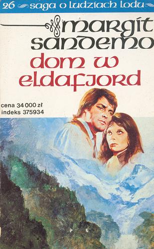 Okładka książki Dom w Eldafjord / T. 26 / Margit Sandemo ; tł. Iwona Zimnicka.