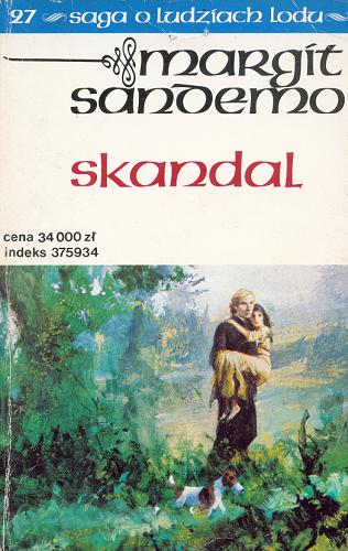 Okładka książki Skandal / Margit Sandemo ; z norw. przeł. Iwona Zimnicka.