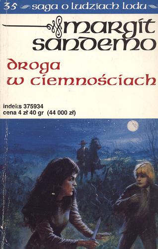 Okładka książki Droga w ciemnościach / T. 35 / Sandemo Margit ; tł. Marciniakówna Anna.