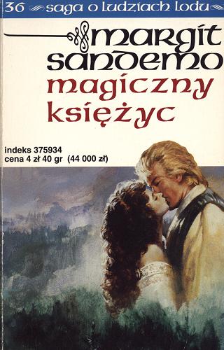 Okładka książki Magiczny księżyc / T. 36 / Margit Sandemo ; tł. Anna Marciniakówna.