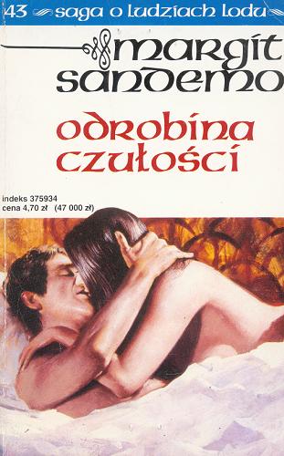 Okładka książki Odrobina czułości / T. 43 / Margit Sandemo ; tł. Iwona Zimnicka.