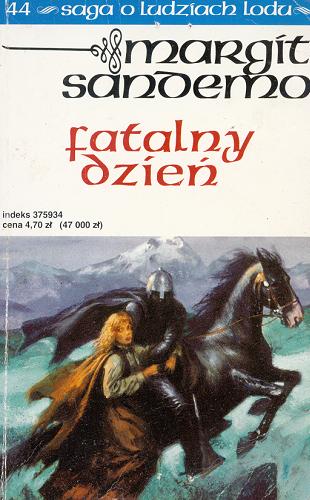 Okładka książki Fatalny dzień / T. 44 / Margit Sandemo ; tł. Iwona Zimnicka.