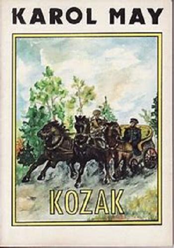 Okładka książki Kozak / Karol May ; tł. Grażyna Pietruszewska.