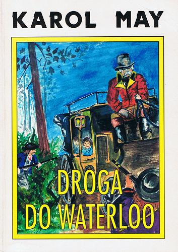 Okładka książki Droga do Waterloo / Karl May ; tł. Barbara Taborska.