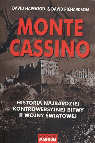 Okładka książki Monte Cassino historia najbardziej kontrowersyjnej bitwy II wojny światowej / David Hapgood ; David Richardson ; tł. Jerzy Kozłowski.