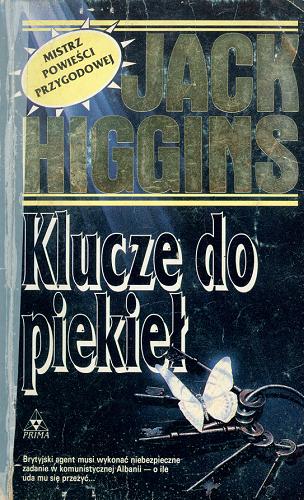 Okładka książki Klucze do piekieł / Jack Higgins [pseud.] ; przeł. [z ang.] Juliusz Garztecki.