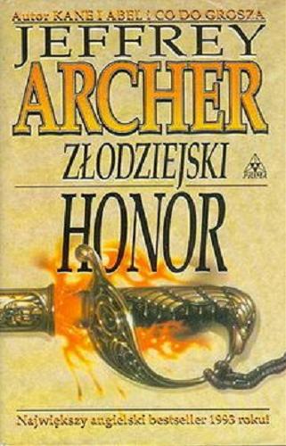 Okładka książki Złodziejski honor / Jeffrey Archer ; przeł. [z ang.] Andrzej Szulc.