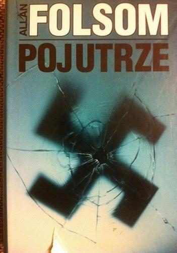 Okładka książki Pojutrze / Allan Folsom ; tłumaczenie Juliusz Witold Garztecki.