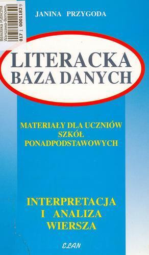 Okładka książki Literacka baza danych :interpretacja i analiza wiersza : materiały dla uczniów szkół ponadpodstawowych / Janina Przygoda.