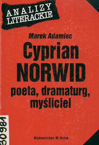 Okładka książki Cyprian Norwid :  poeta, dramaturg, myśliciel / Marek Adamiec.