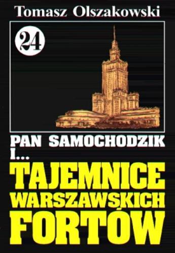 Okładka książki Pan samochodzik i ... tajemnice warszawskich fortów / Tomasz Olszakowski.