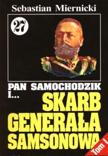 Okładka książki Skarb generała Samsonowa.  T. 1 / Sebastian Miernicki.