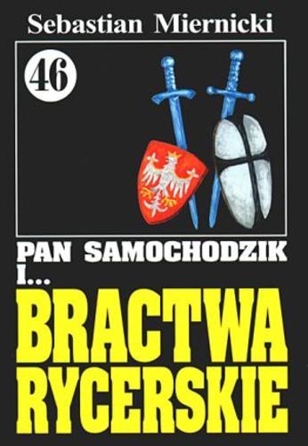 Okładka książki Bractwa rycerskie / Sebastian Miernicki ; ilustracje Andrzej Mierzyński.