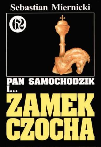 Okładka książki Zamek Czocha / Sebastian Miernicki ; il. Mieczysław Sarna.
