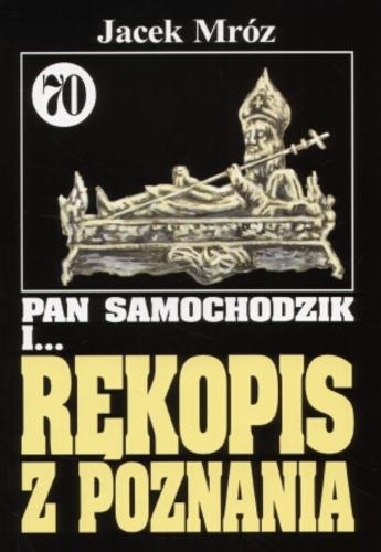 Okładka książki Rękopis z Poznania / Jacek Mróz ; fotografie Józef Jacek Rojek.