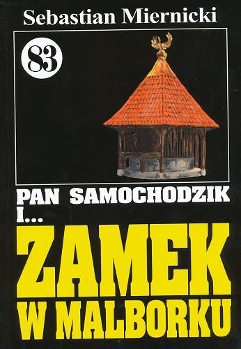 Okładka książki Zamek w Malborku / Sebastian Miernicki ; ilustracje Mieczysław Sarna.