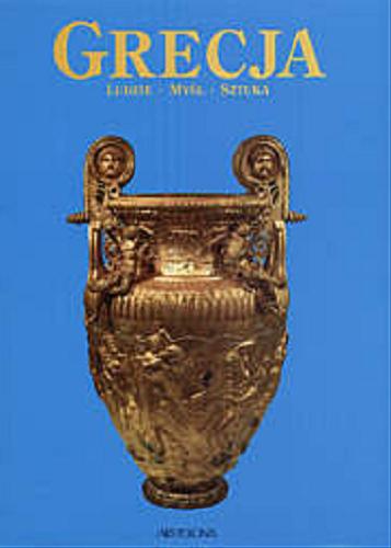 Okładka książki Grecja : ludzie, myśl, sztuka / Furio Durando ; tł. [z ang.] Elżbieta Jastrzębowska.