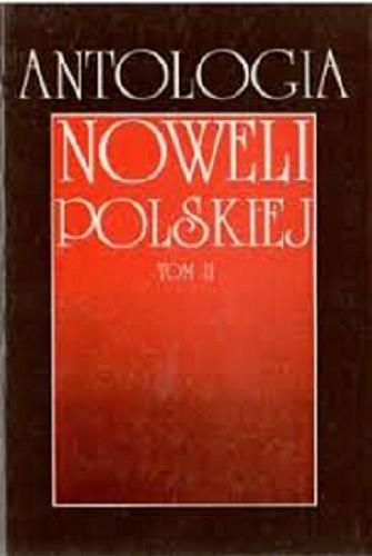 Okładka książki Antologia noweli polskiej : lektury szkolne. T. 1 / [wybór Lidia Wrzosek, Małgorzata Gołembnik].