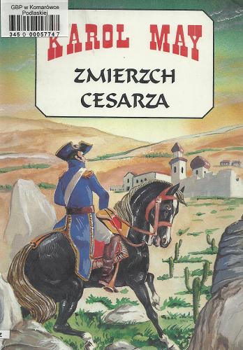 Okładka książki Zmierzch cesarza / Karol May ; [tł. z niem. ; il. Joanna Pęzińska].
