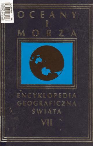 Okładka książki Encyklopedia Geograficzna Świata [T.] 7 Oceany i Morza / red. Andrzej Zieliński.