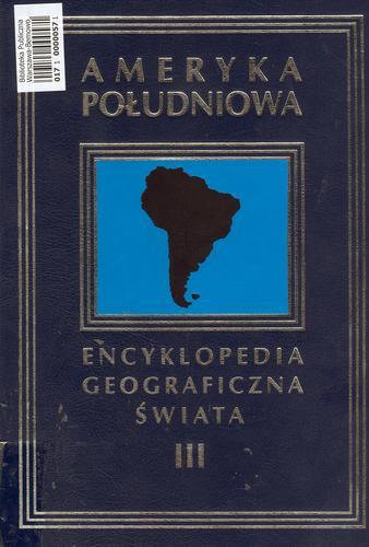 Okładka książki Ameryka Południowa /  [red. t. Adam Jelonek, Andrzej Bonasewicz ; aut. t. Jarosław Balon et al.].