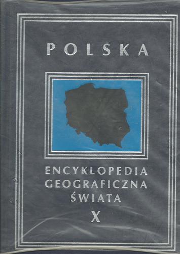 Okładka książki Encyklopedia Geograficzna Świata.  [T. 10], Polska / [red. Zdzisława Otałęga i in. ; aut. tomu Adam Jelonek].