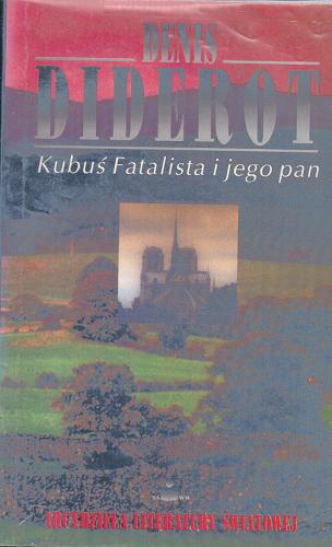 Okładka książki Kubuś Fatalista i jego pan / Denis Diderot ; tł. Tadeusz [Boy] Żeleński.