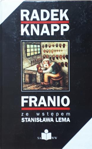 Okładka książki Franio / Radek Knapp ; wstęp: Stanisław Lem ; z języka niemieckiego przełożyli: Radek Knapp, Marek Szalsza.