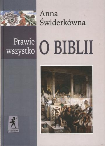 Okładka książki Prawie wszystko o Biblii /  Anna Świderkówna.