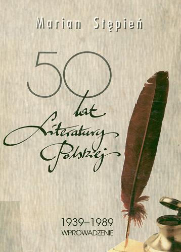 Okładka książki  Pięćdziesiąt lat literatury polskiej (1939-1989) : wpr owadzenie  11