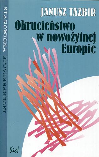 Okładka książki Okrucieństwo w nowożytnej Europie T. 14 / Janusz Tazbir.