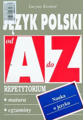 Okładka książki Język Polski od A do Z :  nauka o języku :