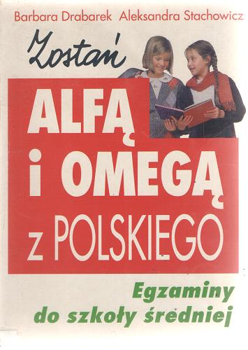 Okładka książki  Zostań alfą i omegą z polskiego : egzaminy do szkoły średniej  8
