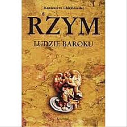 Okładka książki Rzym : ludzie baroku / Kazimierz Chłędowski.