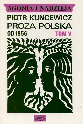 Okładka książki Proza polska od 1956 / Piotr Kuncewicz.